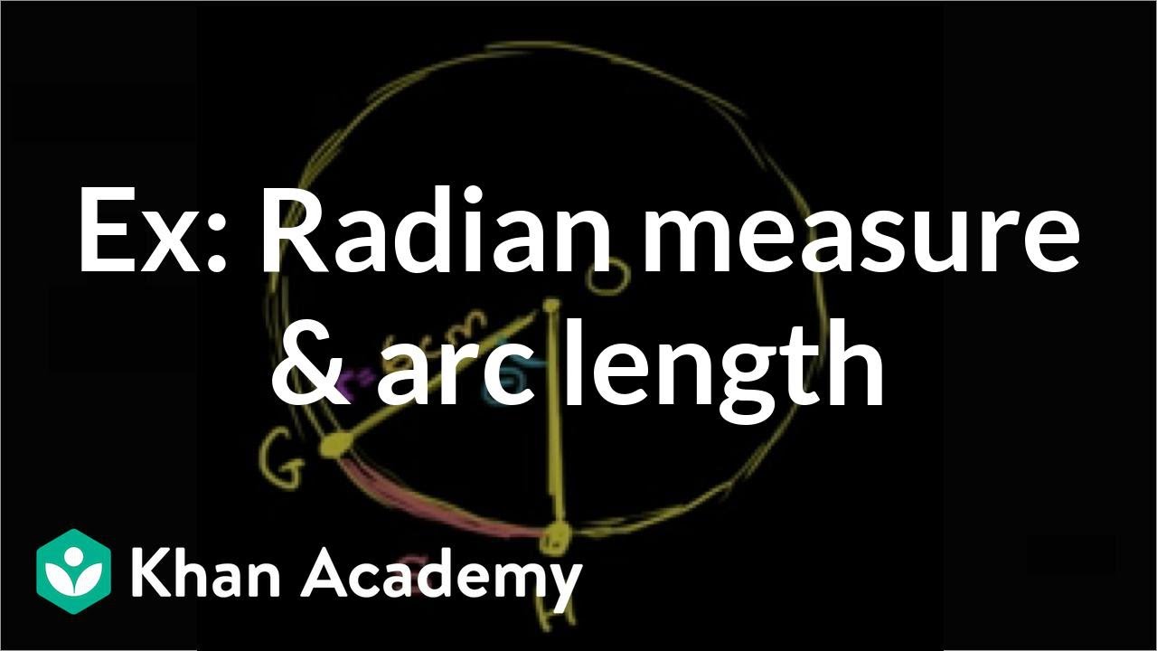 Example: Radian measure and arc length | Trigonometry | Khan Academy