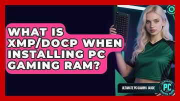 What Is XMP/DOCP When Installing PC Gaming RAM? - Ultimate PC Gaming Guide