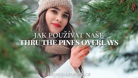 Jak používat Thru the Pines foto overlays od Brown Leopard - video návod pro Photoshop v češtině