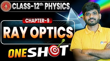 Ray Optics Class 12th | Bihar Board Class 12th Physics Chapter 9 One Shot🔥 |