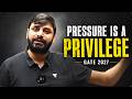Pressure Is a Privilege | Ankit Doyla Motivation for GATE 2027