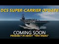 DCS SUPER-CARRIER UPDATE IS IN TESTING NOW...HOLD ON FOR THE CAT SHOT!!!