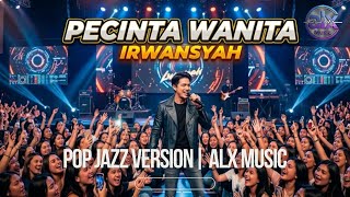 Irwansyah  Woman Lover  Pop Jazz Version  Alx 
