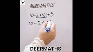 Mind Maths 25: Solve 10-2×10 5 = ? #deermaths #shorts #live #viral #reels #trending