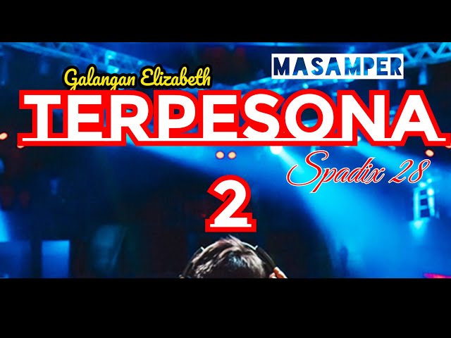 TERPESONA 2 - SPADIX 28™ (masamper) Cha-cha DISCO TANAH class=