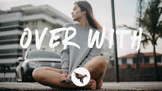Natiive - Over With (Lyrics) ft. Devan