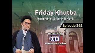 Friday Khutbah || Episode 292 || Maulana Sayed Ahmed Ali Abedi
