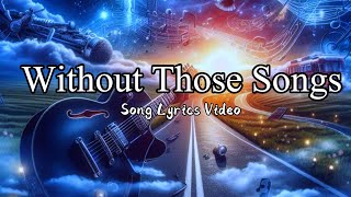 Without Those Songs - Heartfelt Remake (Tribute to Mark Sheehan - The Script Band) Lyrics@rhyzacover