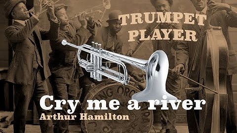 Cry me a river - Bb Trumpet - Arthur Hamilton (No.141)