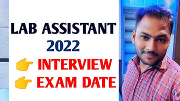 lab assistant interview 2022 !  lab assistant exam date !.. लैब असिस्टेंट एग्जाम डेट और इंटरव्यू