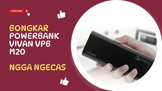 DIY Bongkar Powerbank Vivan VPB M20 Ngga Ngecas