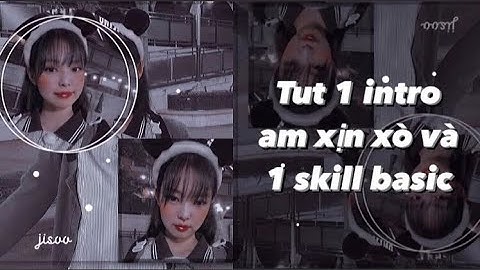 [Tutorial #16] tut 1 intro am siêu xịn dễ làm và 1 skill am basic || Yangg