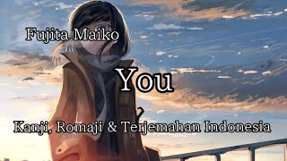 You - Fujita Maiko - Kanji Romaji & Terjemahan Indonesia