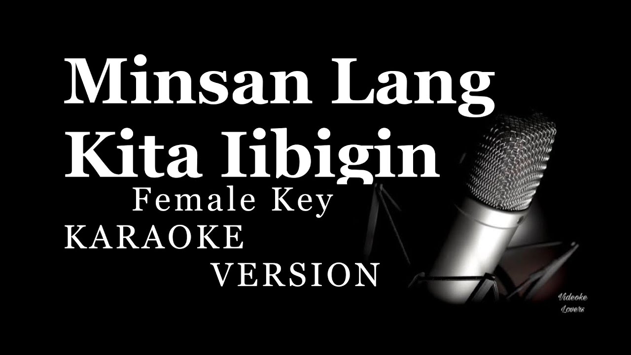 Minsan Lang KIta Iibigin Karaoke Female Key