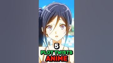 5 PLOT TWIST ANIME