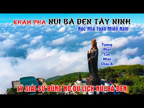 Khám Phá Núi Bà Đen Tây Ninh – Lý Giải Nguyên Nhân Trở Thành Hiện Tượng Du Lịch Những Năm Vừa Qua!! mới nhất 2023