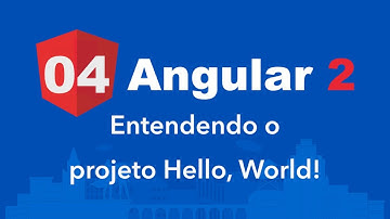 Curso Angular 2 #04: Entendo a primeira app (estrutura do projeto)