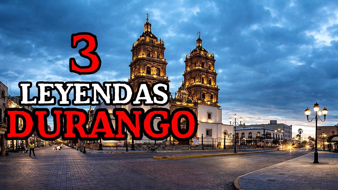 Top 3 Leyendas Mexicanas De Durango Terror