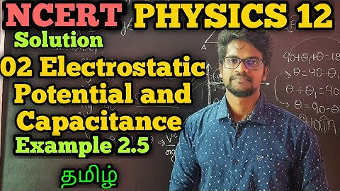 Electrostatic|Potential|Capacitance|Example|2.5|NCERT|Solution|CBSE|Physics 12|Tamil|Muruga MP