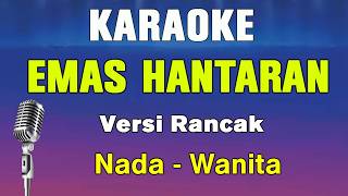 EMAS HANTARAN - KARAOKE Nada Wanita || Versi Rancak || Yollanda & Arief
