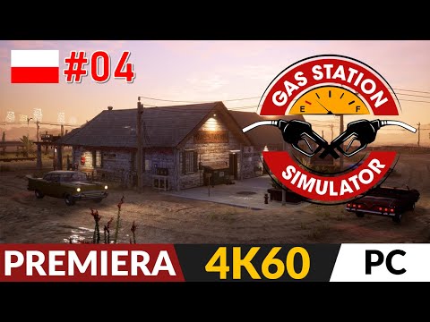 Gas Station Simulator PL ⛽ odc.4 - #4 ⛽ Urobieni po łokcie | Gameplay po polsku 4K