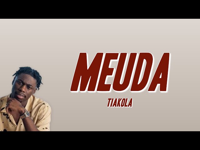 Tiakola - Meuda (Paroles) class=