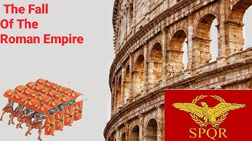 The Fall Of The Roman Empire
