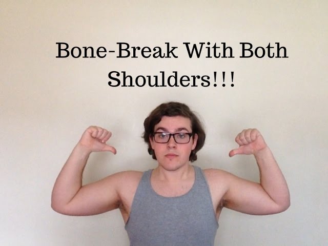How To Bone-Break With Both Shoulders/Arms!!! EVERYTHING You Need To Know!