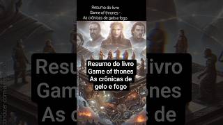 Resumo do livro Game of thones - as crônicas de gelo e fogo#gameofthrones #GeorgeRRMarti #Westeros