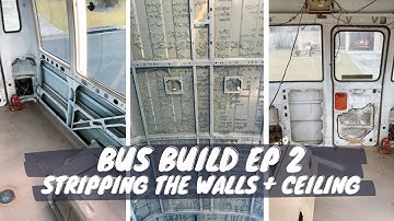 TOYOTA COASTER BUS CONVERSION | Ep. 2 Stripping the walls and ceiling