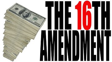 The 16th Amendment Explained: The Constitution for Dummies Series