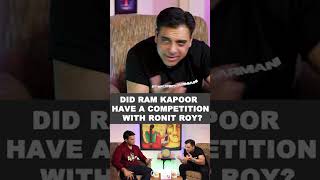 Did Ram Kapoor Have A Compeion With Ronit Roy?
