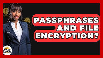Passphrases And File Encryption? - CryptoBasics360.com
