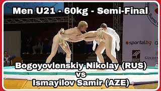 Bogoyovlenskiy Nikolay (RUS) vs Ismayilov Samir (AZE) | Men-U21 | 60kg | Semi Final