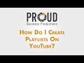 How Do I Create Playlists On YouTube?