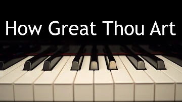 How Great Thou Art - piano instrumental hymn with lyrics