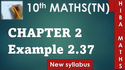 10th maths chapter 2 example 2.37 tn samacheer hiba maths
