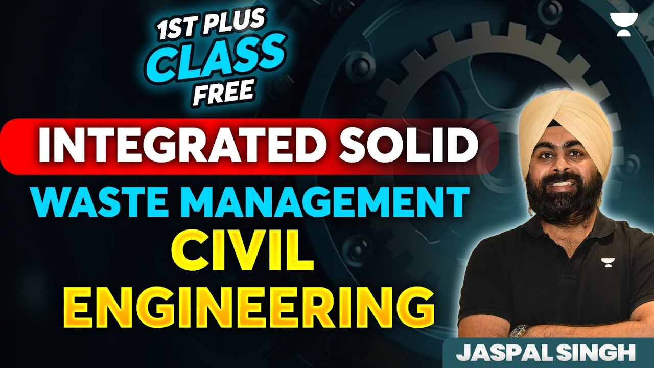 First Plus Class FREE | Integrated Solid Waste Management | Civil Engineering | Jaspal Singh