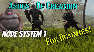 Nodes Part 1 - Ashes Of Creation For Dummies