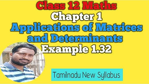 12th Maths | Example 1.32 | Chapter 1 | Application of Matrices and Determinations |