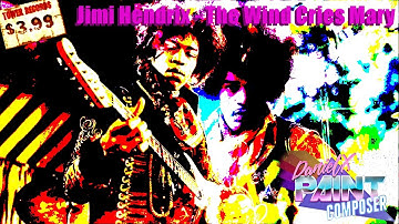 The Wind Cries Mary by Jimi Hendrix - DanielX.net Paint Composer