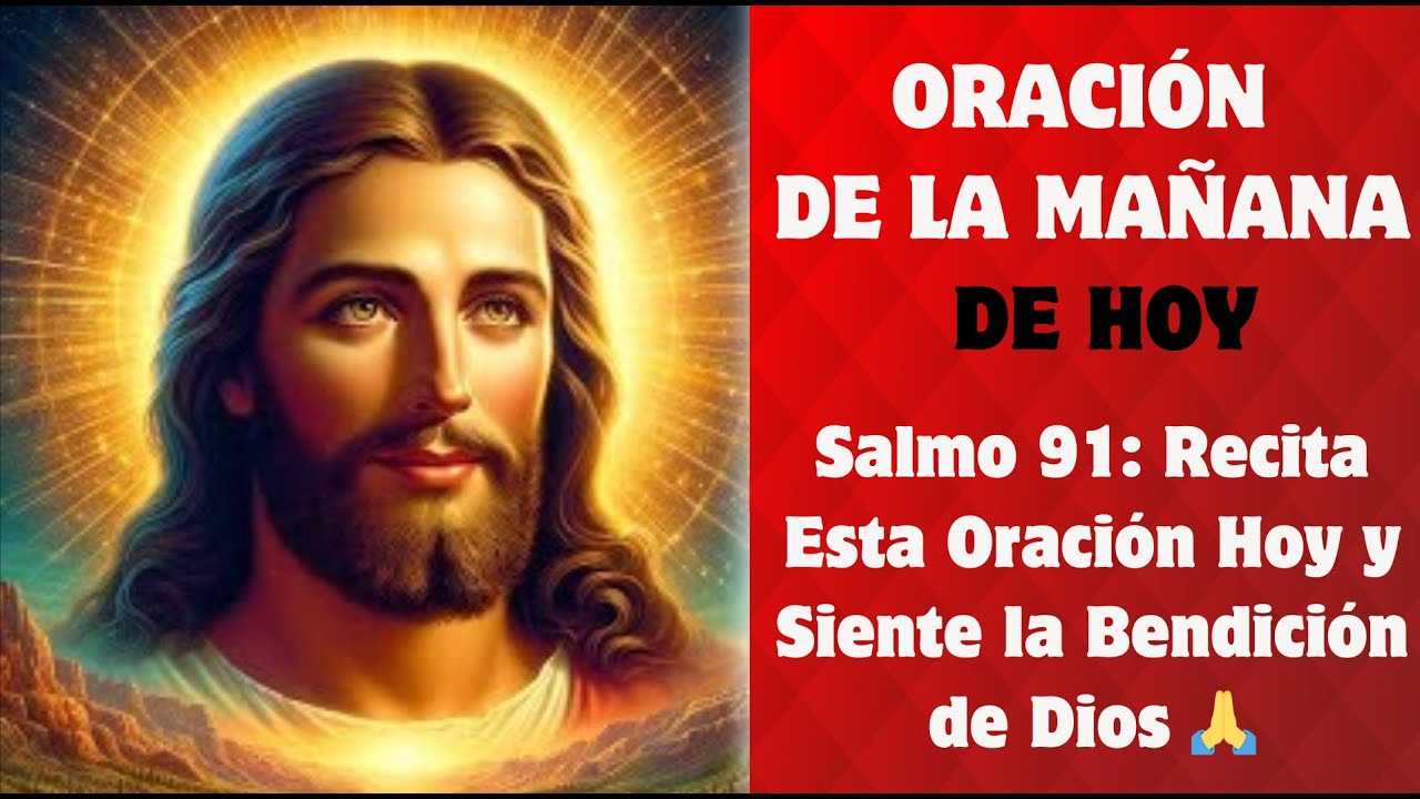 Salmo 91: Recita Esta Oración Hoy y Siente la Bendición de Dios 🙏 - YouTube
