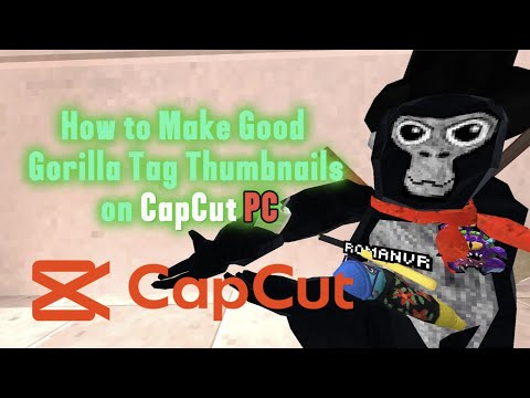 How to Make Good Gorilla Tag Thumbnails! (Cap-Cut PC) #gorillatag #howto