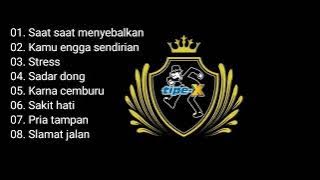 Kumpulan lagu TIPE X saat saat menyebalkan kqmu engga sendirian