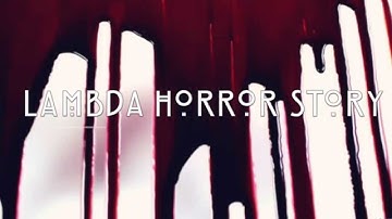 LAMBDA PHI EPSILON PRESENTS | LAMBDA HORROR STORY