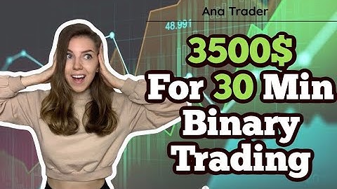 Binary options trading strategy | 3500$ for 30 minutes