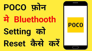 How to reset bluetooth on Poco phone | Poco phone me bluetooth reset kaise karen