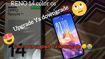 Oppo Reno 14 android 16 update 🔥|Color Os 🚀 16 upgrade 🥲 Ya downgrade 😞😭
