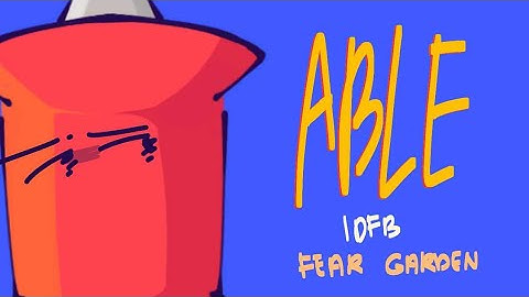 (IDFB - FEAR GARDEN) ABLE ANIMATION