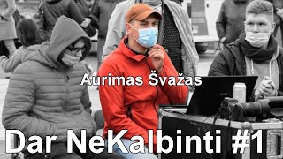 Dar Nekalbinti Svečias Aurimas Švažas
